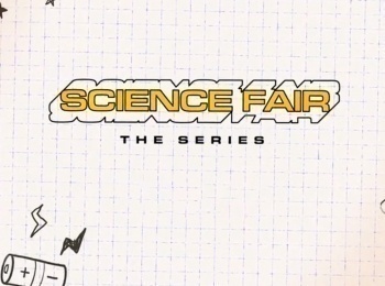 Science Fair: The Series